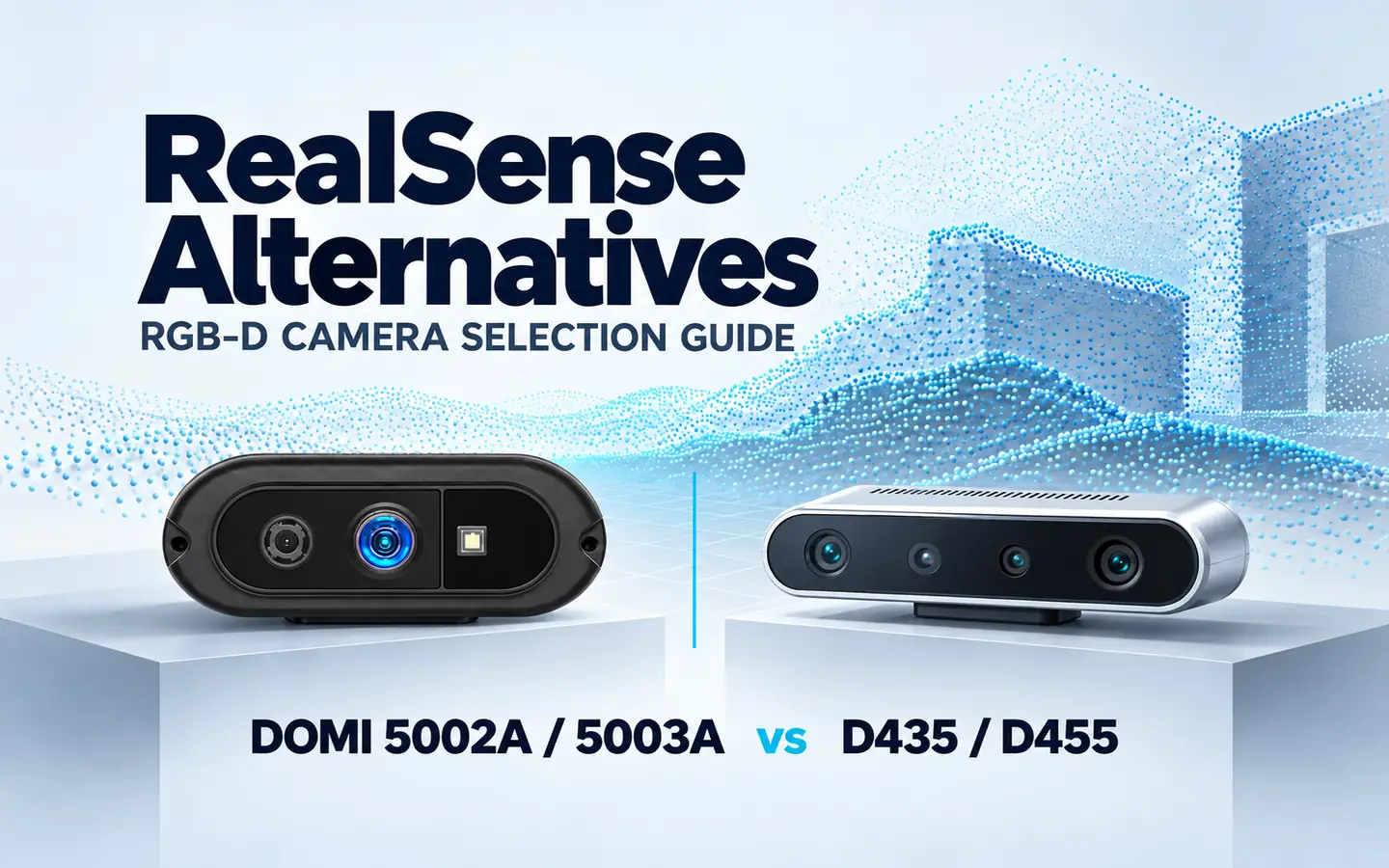 DOMI DM-RGBD5002A and DM-RGBD5003A compared with RealSense D435 and D455 for RGB-D camera selection